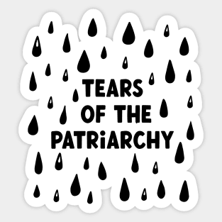 Tears of The Patriarchy Sticker